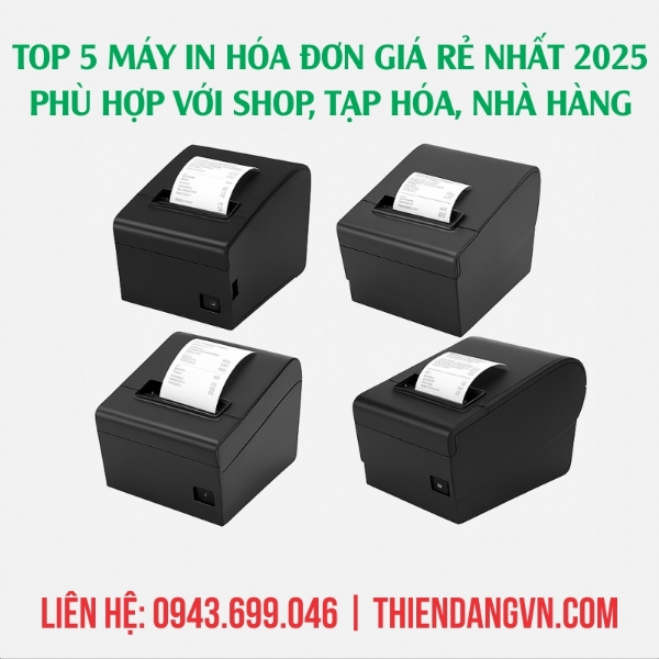 Top 5 Máy In Hóa Đơn Giá Rẻ Nhất 2025 - Phù Hợp Shop, Tạp Hóa, Nhà Hàng